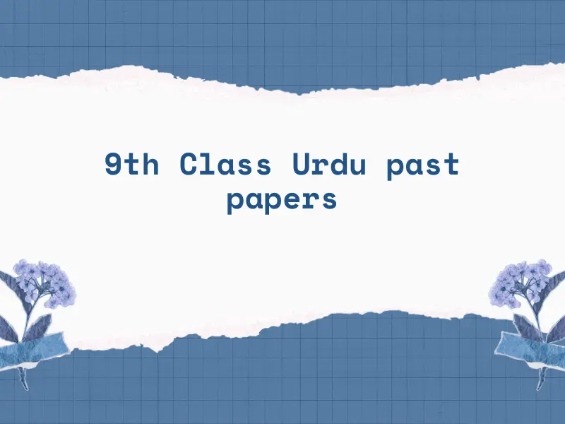 9th Class Urdu Past Papers
